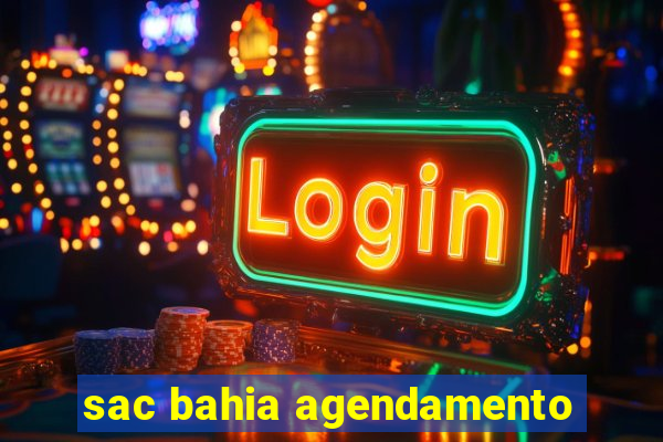 sac bahia agendamento